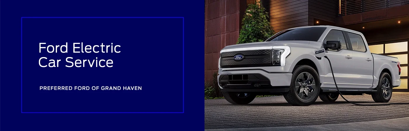 Ford Electric Car Service - Preferred Ford of Grand Haven