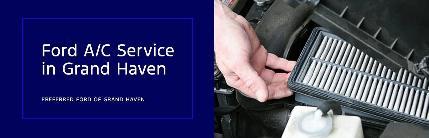 Air Conditioning Service & Repair - Preferred Ford of Grand Haven