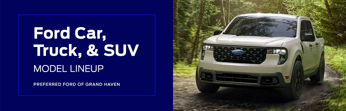 Ford Model Lineup Page - Preferred Ford of Grand Haven