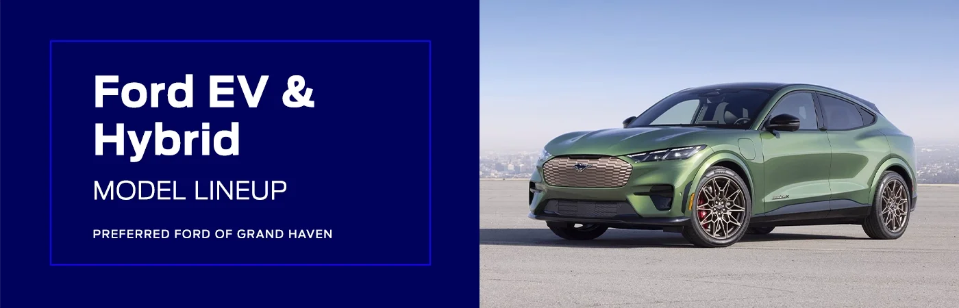 Ford Electric And Hybrid Lineup - Preferred Ford of Grand Haven