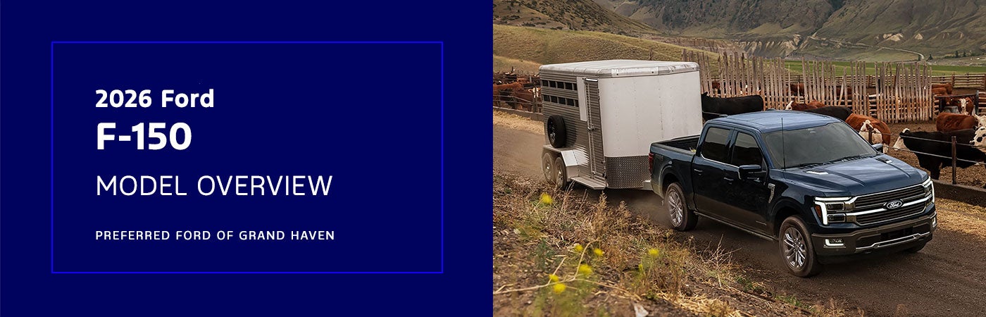 Ford F-150 Model Overview at Preferred Ford of Grand Haven