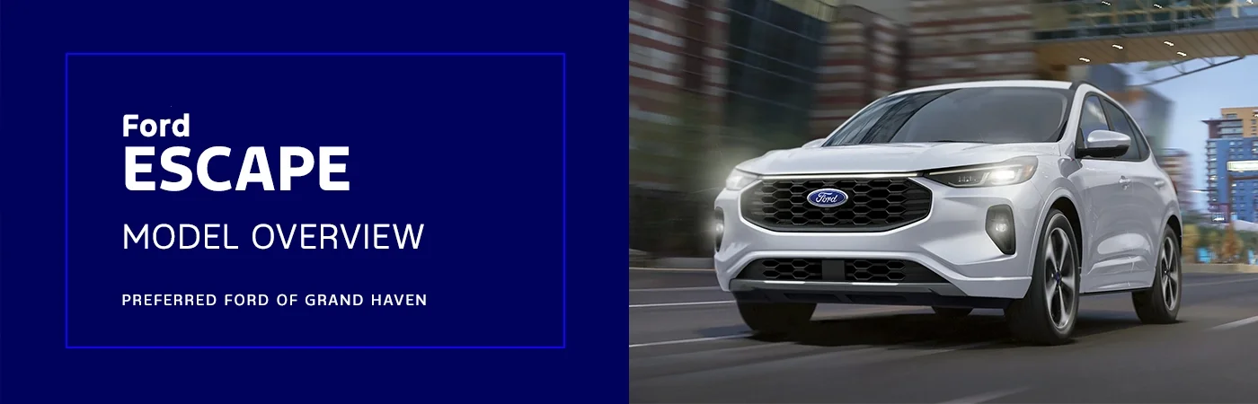 Ford Escape Model Overview - Preferred Ford of Grand Haven